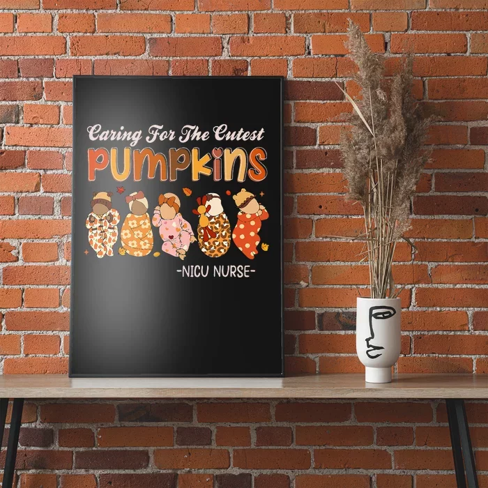 Caring For The Cutest Pumpkins Nicu Nurse Thanksgiving Poster