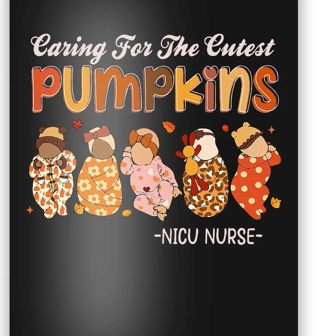 Caring For The Cutest Pumpkins Nicu Nurse Thanksgiving Poster