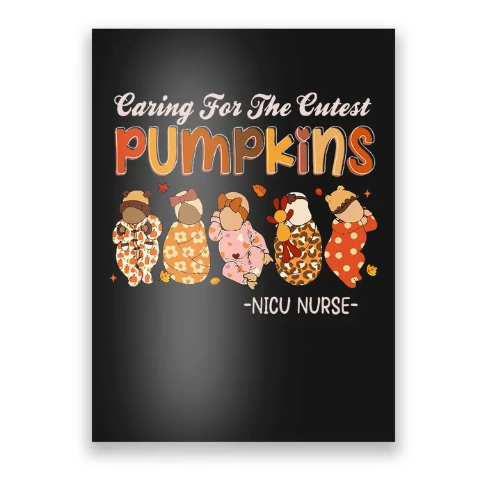 Caring For The Cutest Pumpkins Nicu Nurse Thanksgiving Poster