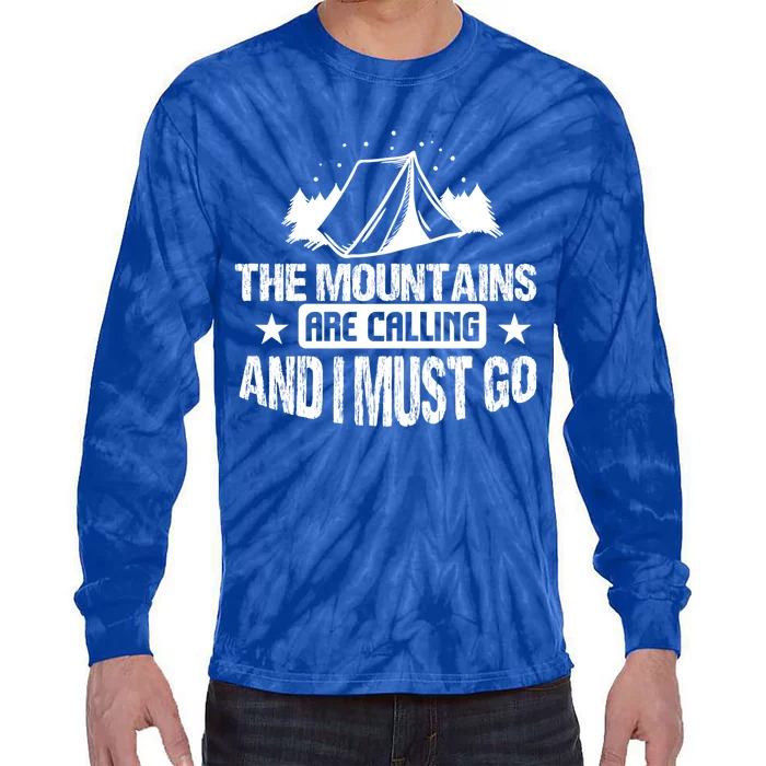 Camping Funny The Mountains Are Calling And I Must Go Gift Tie-Dye Long Sleeve Shirt