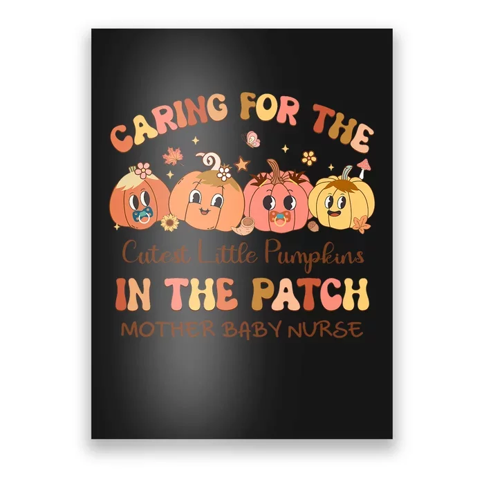 Caring For The Cutest Pumpkins Mother Baby Nurse Poster