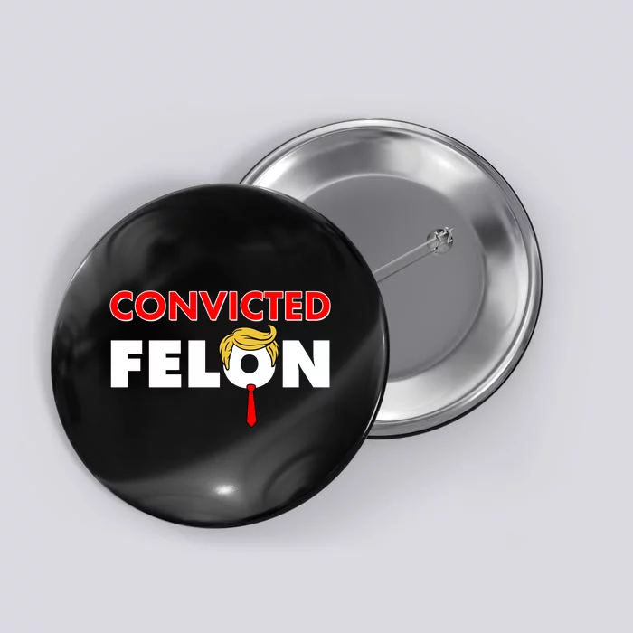 Convicted Felon Trump Button