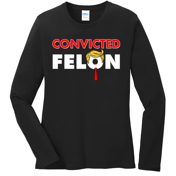 Convicted Felon Trump Ladies Long Sleeve Shirt