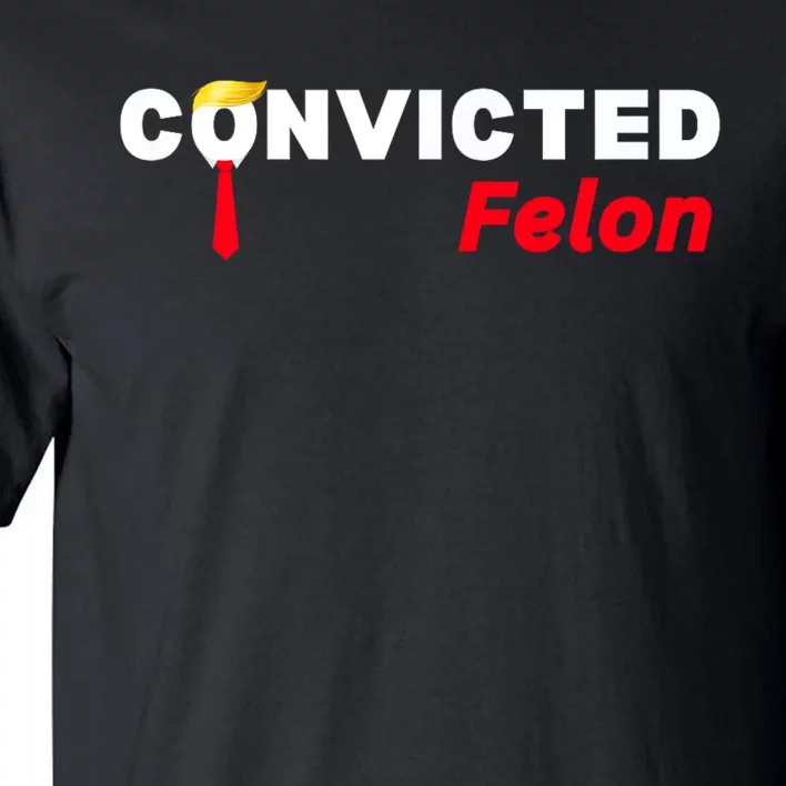 Convicted Felon Trump 2024 Tall T-Shirt