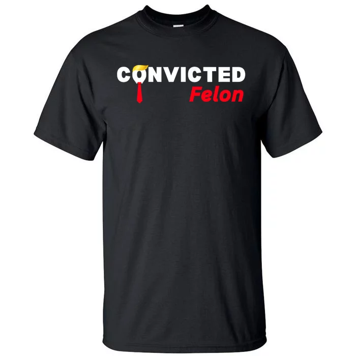 Convicted Felon Trump 2024 Tall T-Shirt