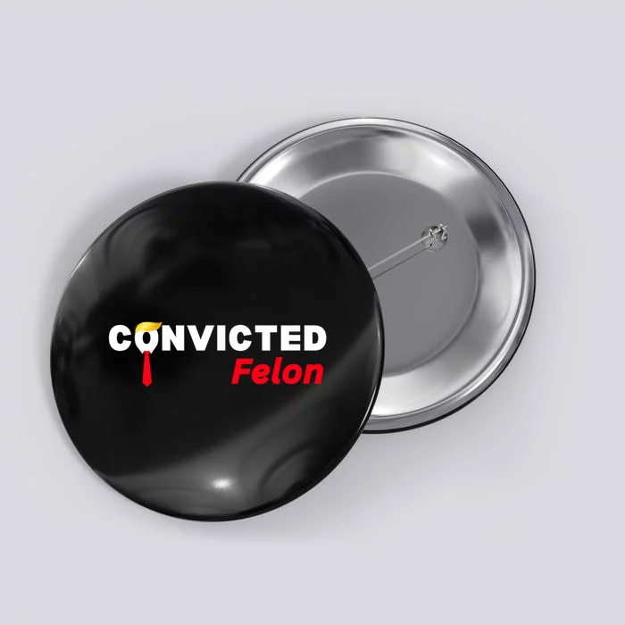 Convicted Felon Trump 2024 Button