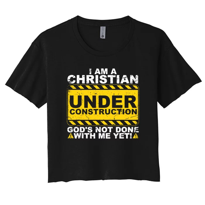 Christian Funny Under Construction Gift Catholic Women's Crop Top Tee