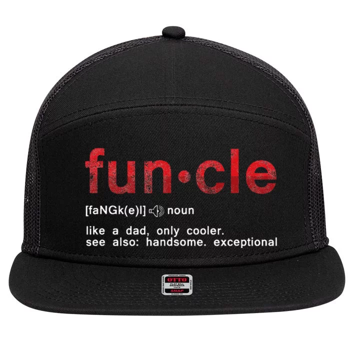 Cool Fun Uncle Fun Cle Like A Dad Definition Uncle Gifts 7 Panel Mesh Trucker Snapback Hat