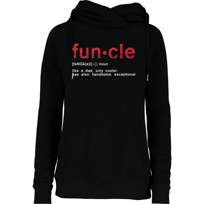 Cool Fun Uncle Fun Cle Like A Dad Definition Uncle Gifts Womens Funnel Neck Pullover Hood