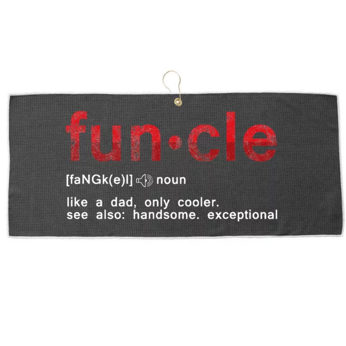 Cool Fun Uncle Fun Cle Like A Dad Definition Uncle Gifts Large Microfiber Waffle Golf Towel