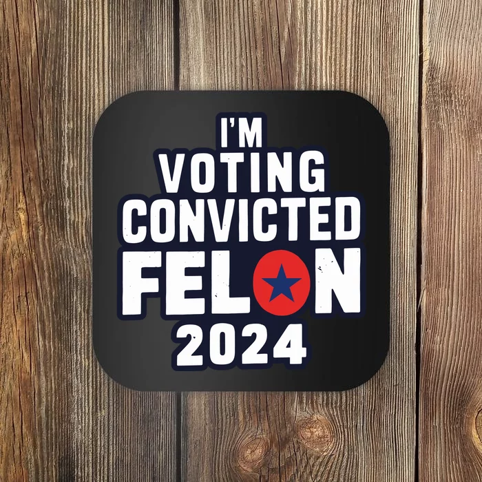 Convicted Felon Voting 2024 Graphic Coaster