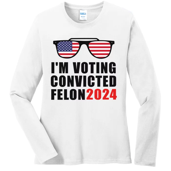 Convicted Felon Voting 2024 Graphic Ladies Long Sleeve Shirt