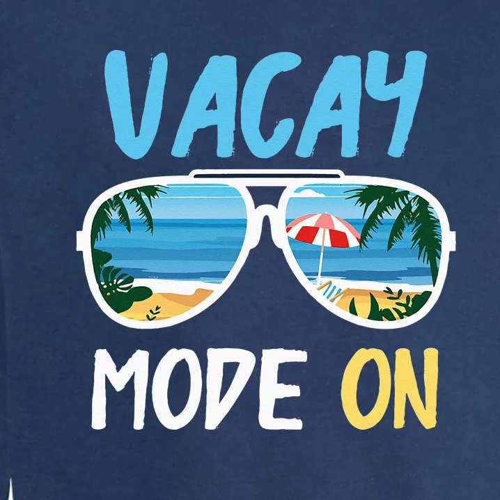 Cute Funny Vacay Mode On Summer Family Vacation Garment-Dyed Sweatshirt