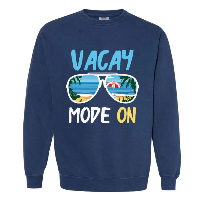 Cute Funny Vacay Mode On Summer Family Vacation Garment-Dyed Sweatshirt