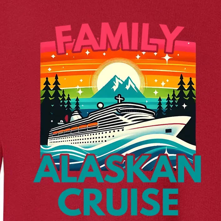 Cruise Family Vacation 2024 Matching Alaska Toddler Sweatshirt