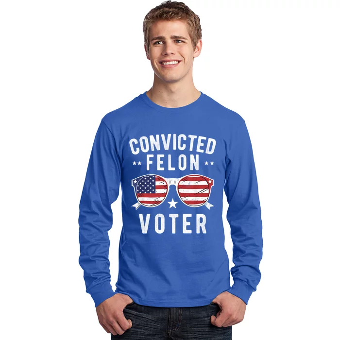 Convicted Felon Voter Pro Trump 2024 Voting Convicted Felon Gift Long Sleeve Shirt