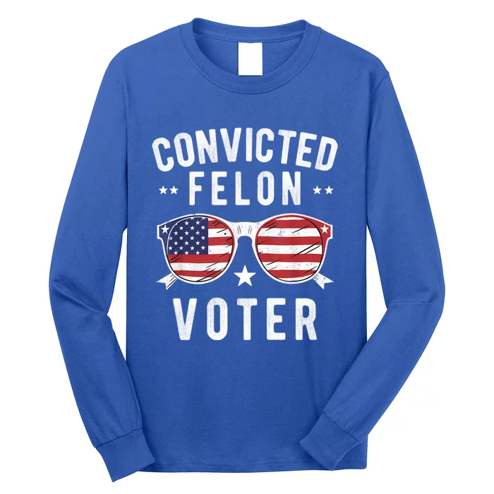 Convicted Felon Voter Pro Trump 2024 Voting Convicted Felon Gift Long Sleeve Shirt