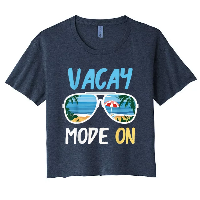 Cute Funny Vacay Mode On Summer Family Vacation Women's Crop Top Tee