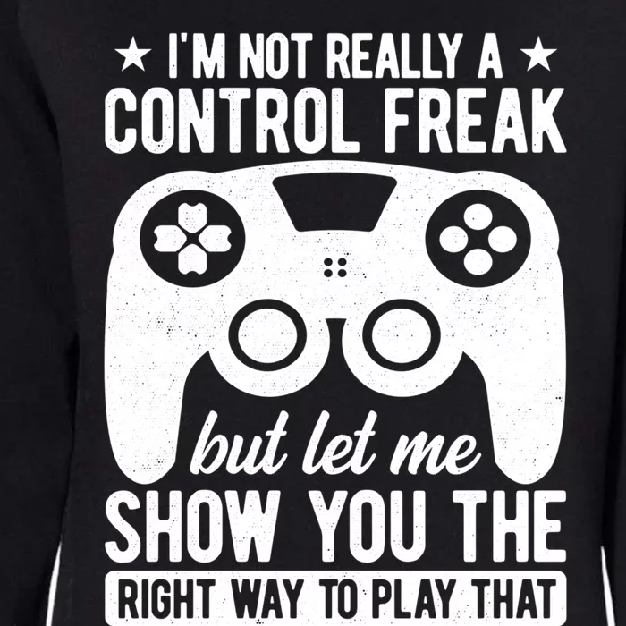 Control Freak Video Game Player Gaming Gamer Pc Console Geek Gift Womens California Wash Sweatshirt