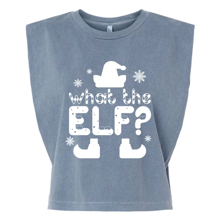 Christmas Funny What The Elf Gift Garment-Dyed Women's Muscle Tee