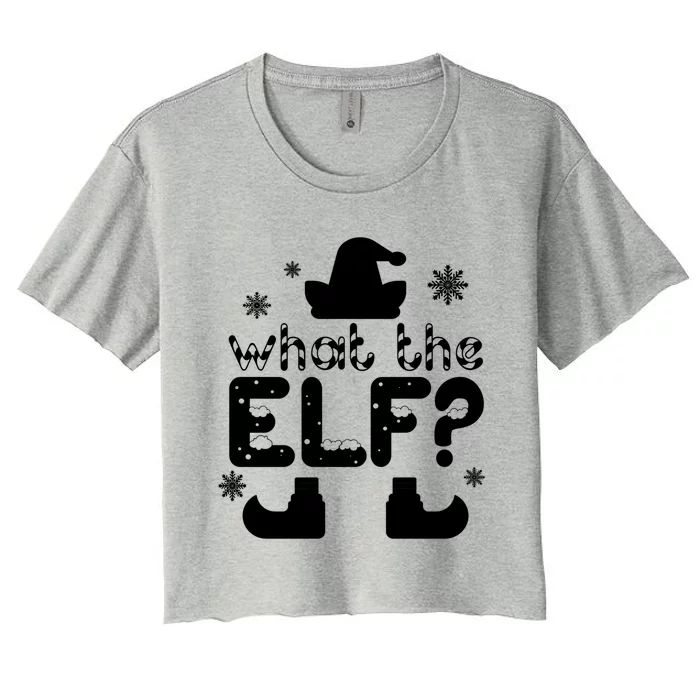 Christmas Funny What The Elf Gift Women's Crop Top Tee