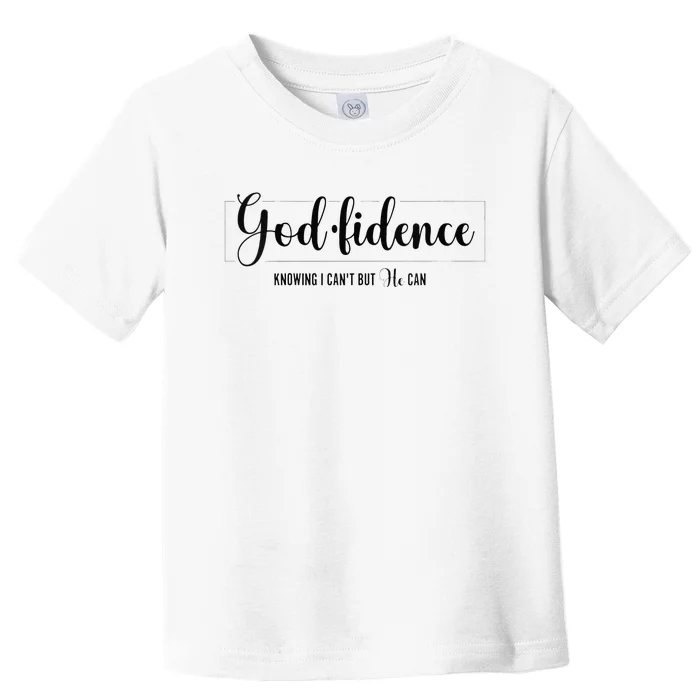 Christian For Women Godfidence Trust God Faith Gift Toddler T-Shirt