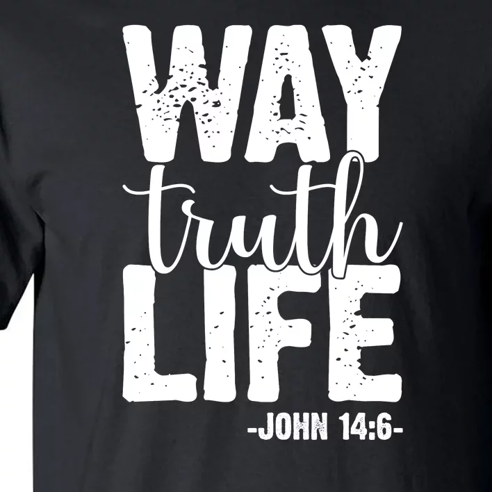 Christian Faith Way Truth Life Jesus Gift Tall T-Shirt