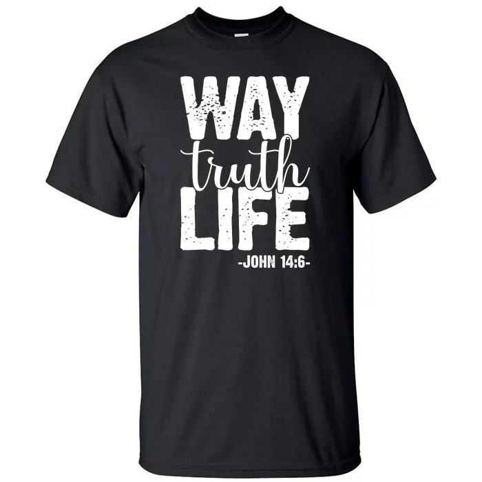 Christian Faith Way Truth Life Jesus Gift Tall T-Shirt