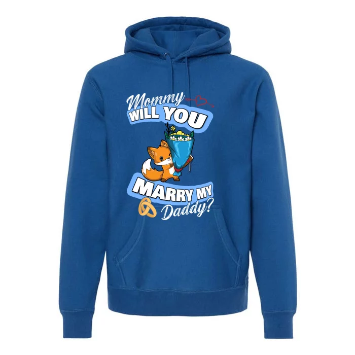 Cute Fox Wedding Offer Mommy Will You Marry My Daddy Gift Premium Hoodie