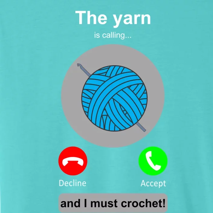 Crochegift Funny Yarn Calling Crochet Lover Crocheting Gift ChromaSoft Performance T-Shirt