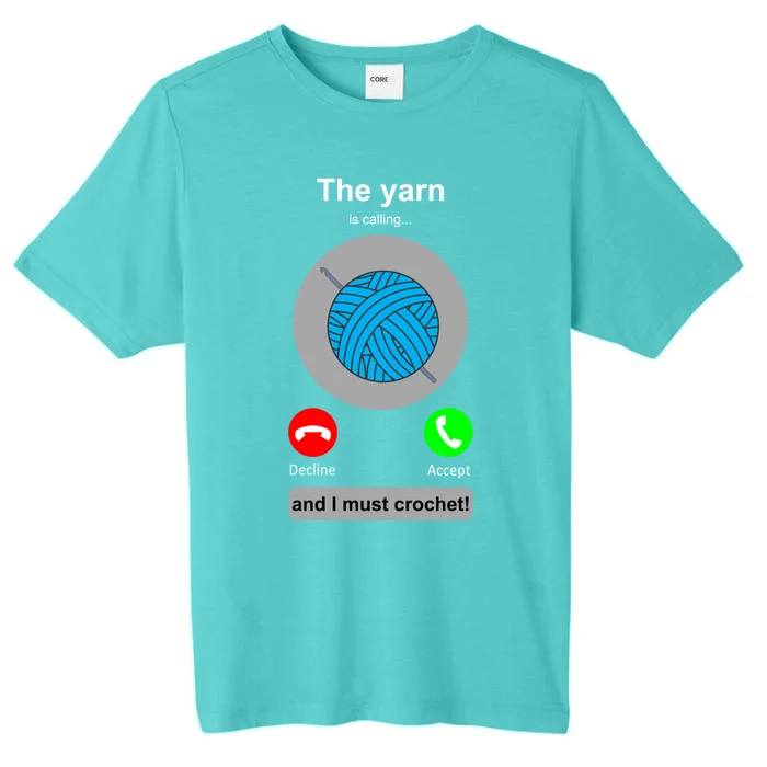 Crochegift Funny Yarn Calling Crochet Lover Crocheting Gift ChromaSoft Performance T-Shirt