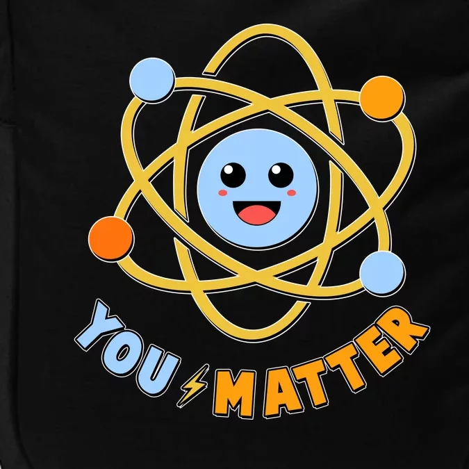 Cute Funny You Matter Science Atom Impact Tech Backpack