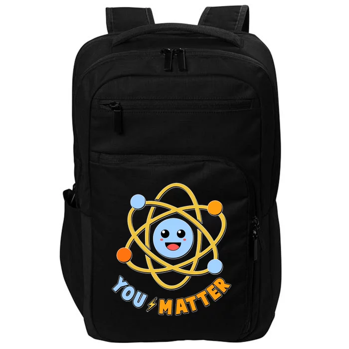 Cute Funny You Matter Science Atom Impact Tech Backpack