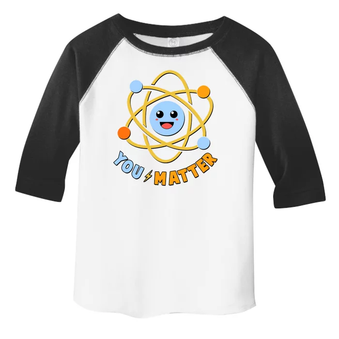 Cute Funny You Matter Science Atom Toddler Fine Jersey T-Shirt