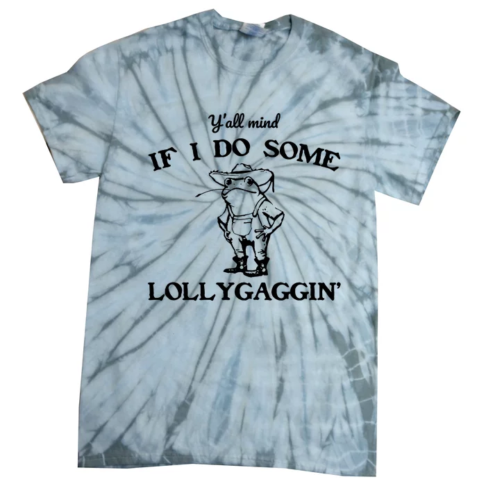 Cowboy Frog YAll Mind If I Do Some Lollygaggin Tie-Dye T-Shirt