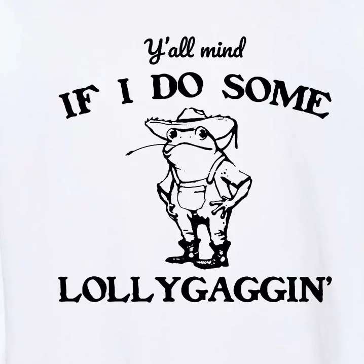 Cowboy Frog YAll Mind If I Do Some Lollygaggin Garment-Dyed Sweatshirt