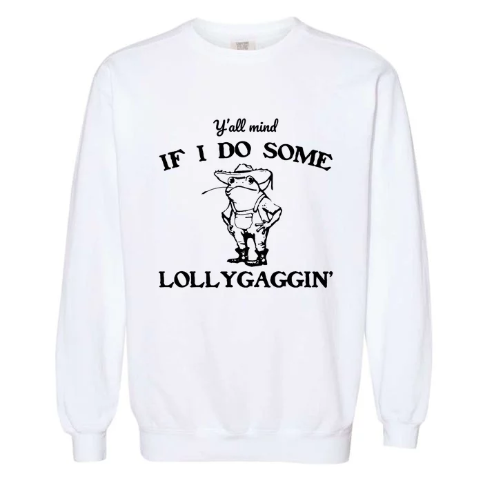 Cowboy Frog YAll Mind If I Do Some Lollygaggin Garment-Dyed Sweatshirt