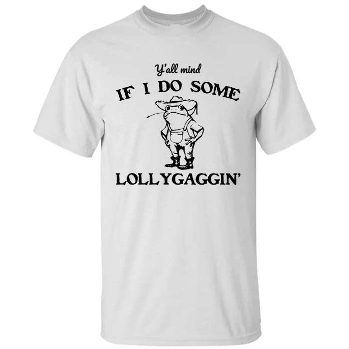 Cowboy Frog YAll Mind If I Do Some Lollygaggin Tall T-Shirt