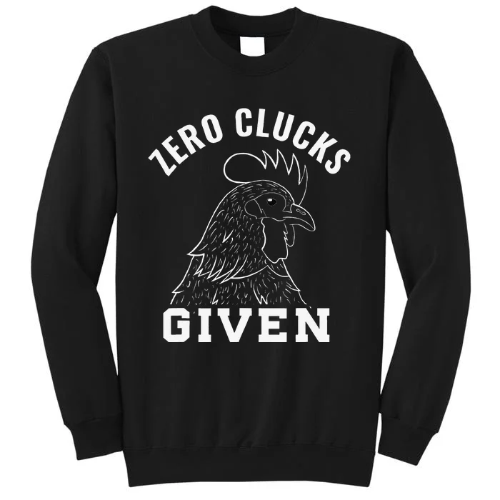 Chicken Farmer Zero Clucks Given Funny Chicken Lover Tall Sweatshirt