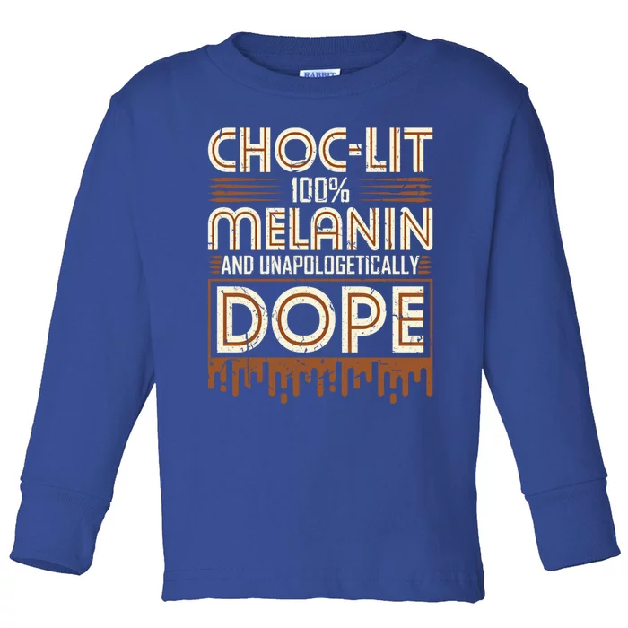 Choccute Giftlit 100% Melanin And Unapologetically Dope Black Gift Toddler Long Sleeve Shirt