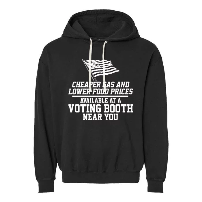 Cheaper Gas And Lower For Prices Available At A Voting Booth Near You Garment-Dyed Fleece Hoodie