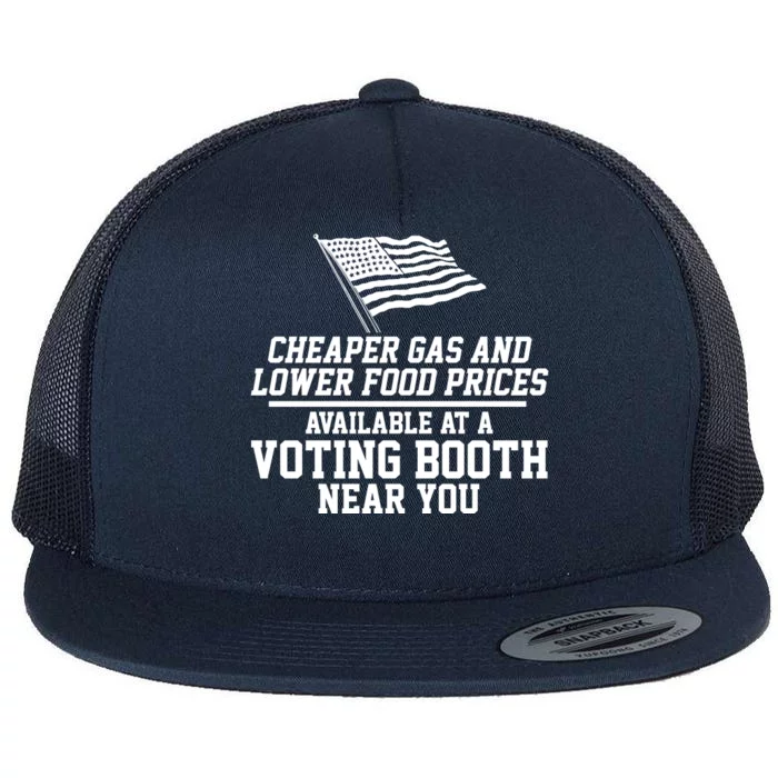 Cheaper Gas And Lower For Prices Available At A Voting Booth Near You Flat Bill Trucker Hat