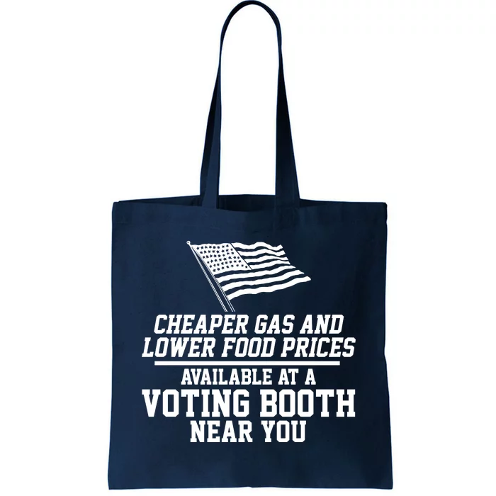 Cheaper Gas And Lower For Prices Available At A Voting Booth Near You Tote Bag