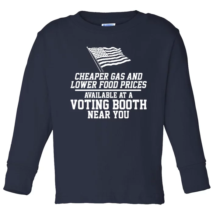 Cheaper Gas And Lower For Prices Available At A Voting Booth Near You Toddler Long Sleeve Shirt