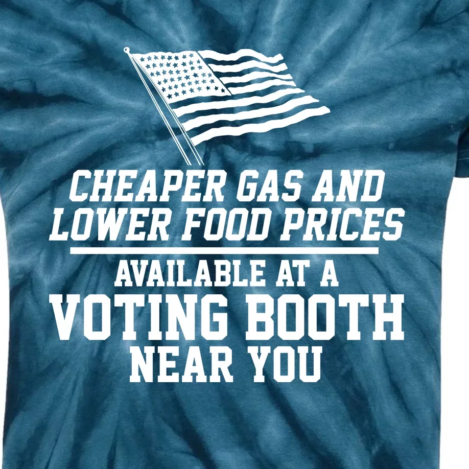 Cheaper Gas And Lower For Prices Available At A Voting Booth Near You Kids Tie-Dye T-Shirt