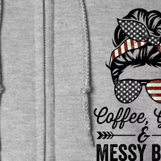 Coffee Guns And Messy Buns Cool Gift Pro Gun Skull America Flag Gift Full Zip Hoodie