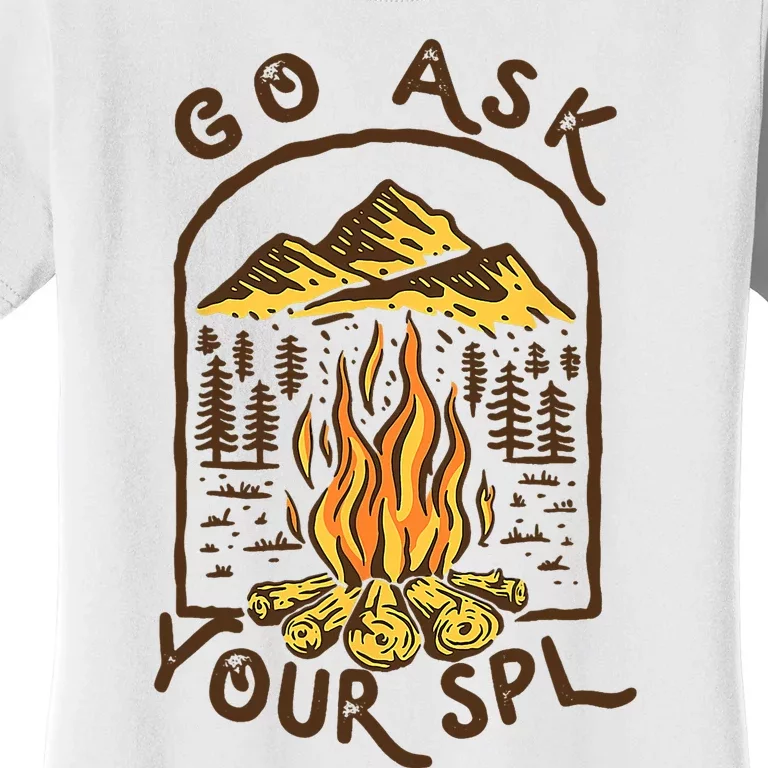 Camping Go Ask Your SPL Camper Gift Women's T-Shirt