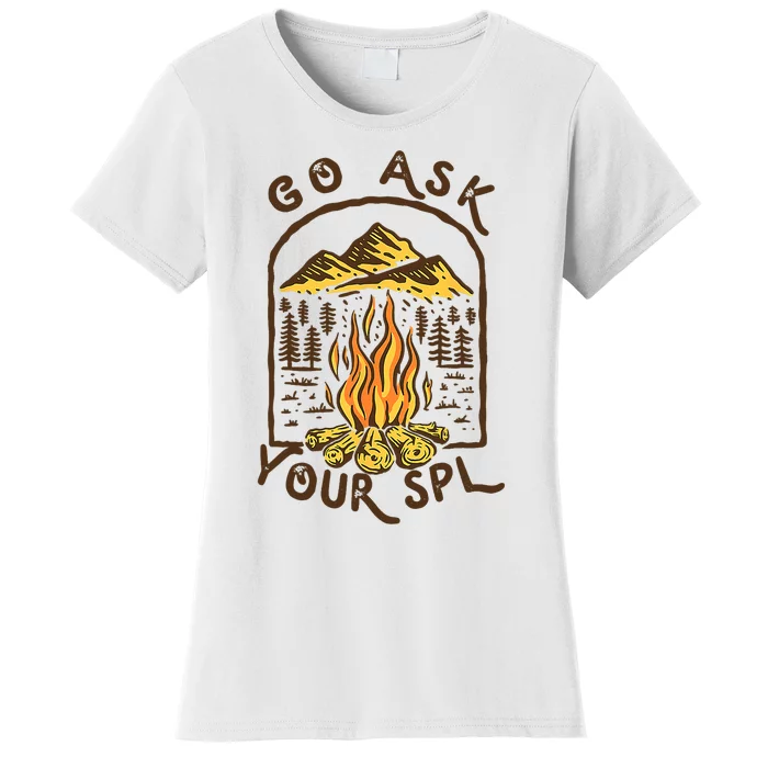 Camping Go Ask Your SPL Camper Gift Women's T-Shirt