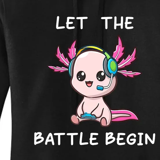 Cool gamer axolotl gaming funny saying Let the Battle Begin Women's Pullover Hoodie