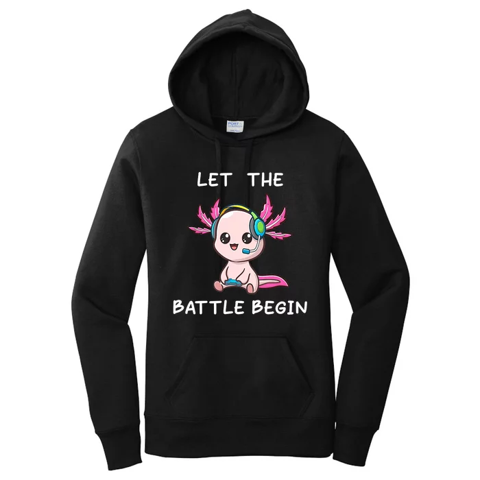 Cool gamer axolotl gaming funny saying Let the Battle Begin Women's Pullover Hoodie